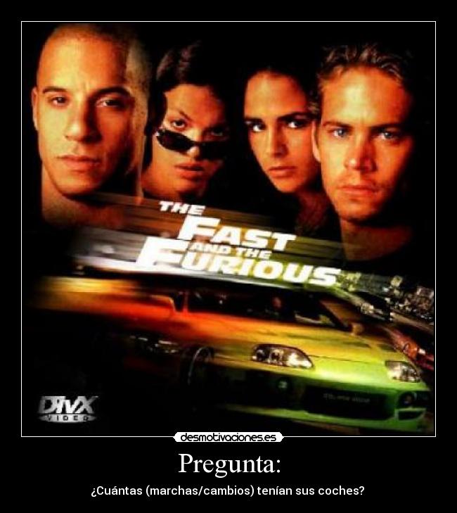 Pregunta: - ¿Cuántas (marchas/cambios) tenían sus coches?