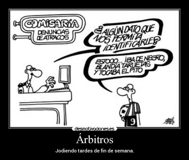 Árbitros - Jodiendo tardes de fin de semana.