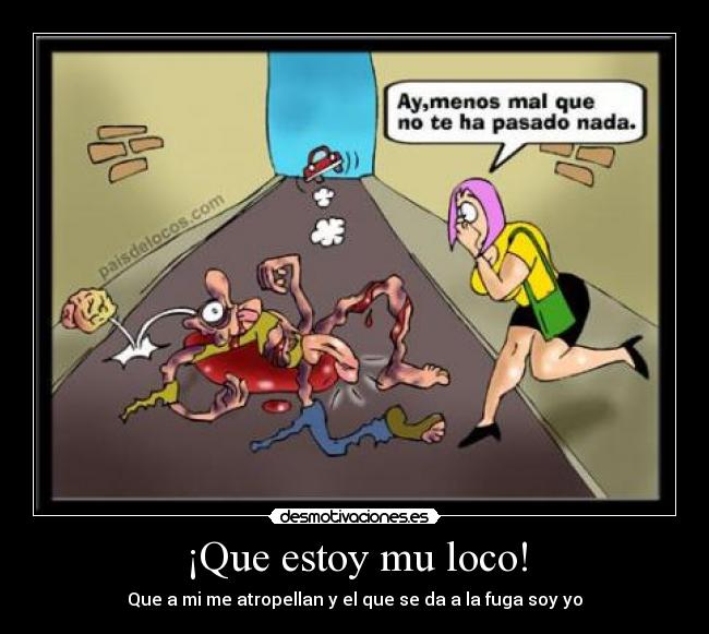 ¡Que estoy mu loco! - 