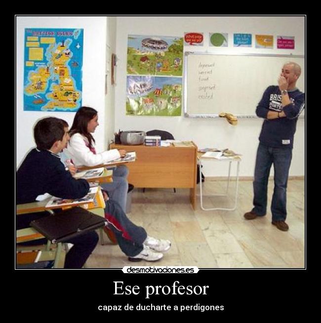 Ese profesor -
