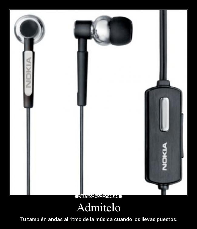 Admitelo - Tu también andas al ritmo de la música cuando los llevas puestos.