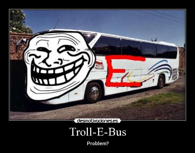 Troll-E-Bus - Problem?