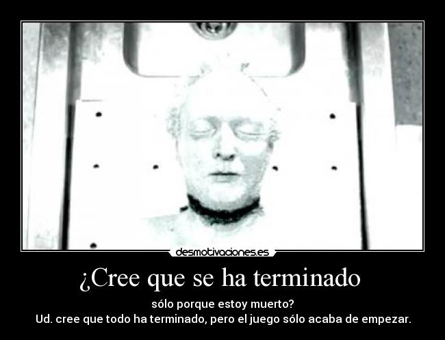 ¿Cree que se ha terminado -