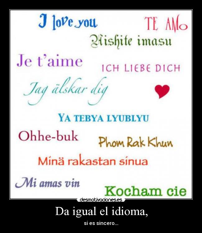 Da igual el idioma, -