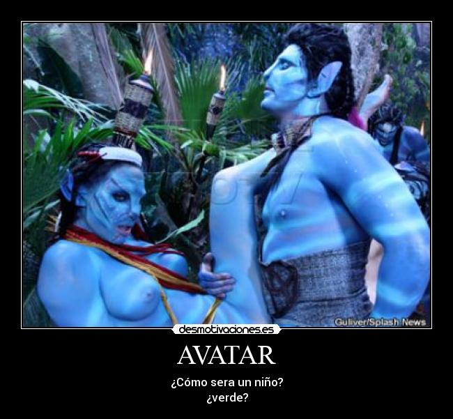 AVATAR - ¿Cómo sera un niño?
¿verde?