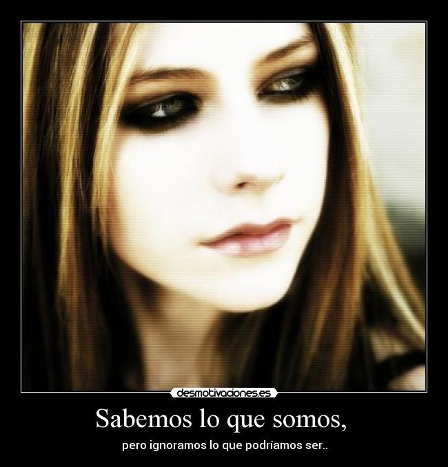 Sabemos lo que somos,  - 