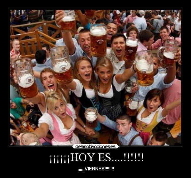 ¡¡¡¡¡¡HOY ES....!!!!!! - ¡¡¡¡¡¡VIERNES!!!!!!!!