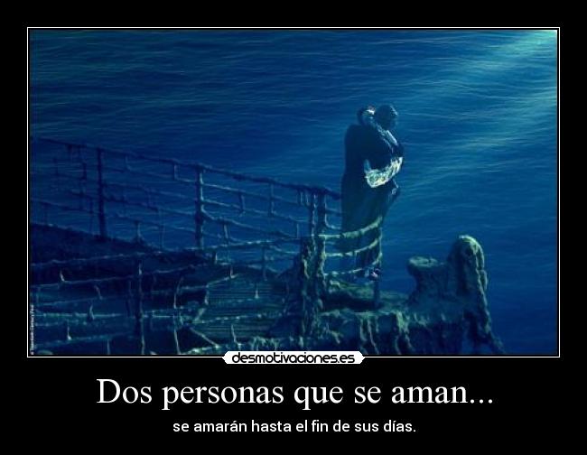 Dos personas que se aman... carteles personas d desmotivaciones
