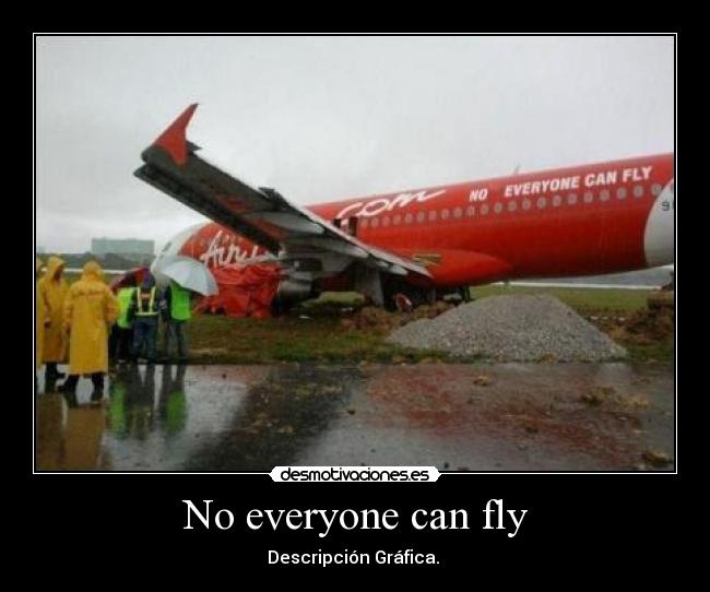 No everyone can fly -