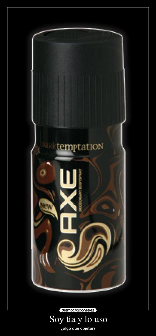 Soy tía y lo uso - ¿algo que objetar?