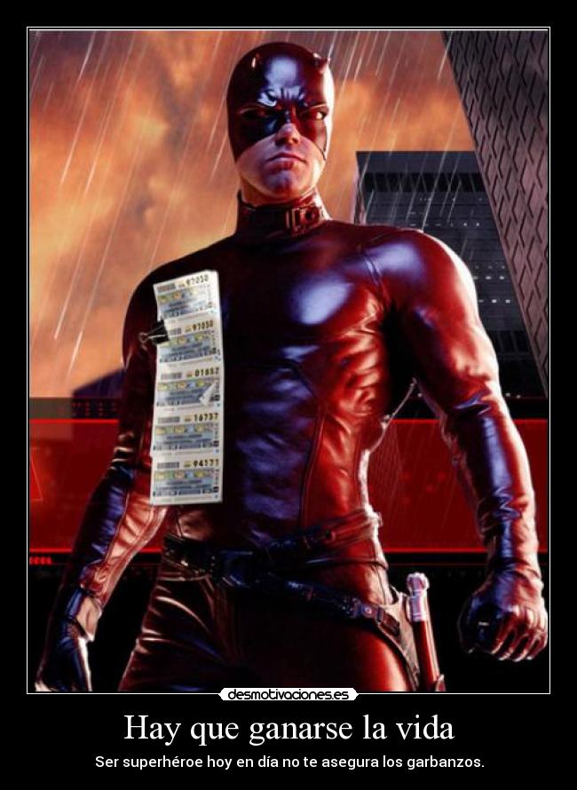 Hay que ganarse la vida - Ser superhéroe hoy en día no te asegura los garbanzos.