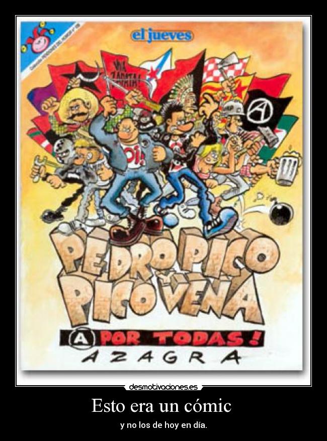 Esto era un cómic - y no los de hoy en día.