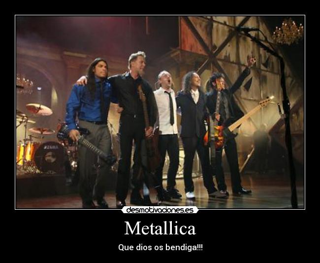 Metallica - Que dios os bendiga!!!