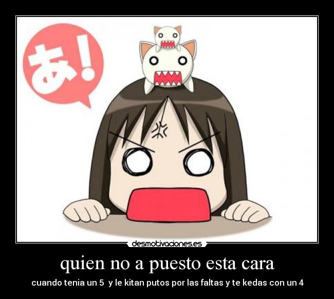 quien no a puesto esta cara - 