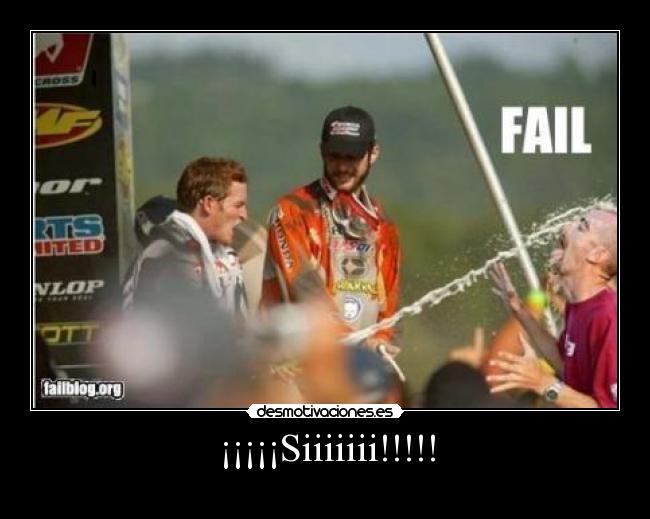 ¡¡¡¡¡Siiiiiii!!!!! - 