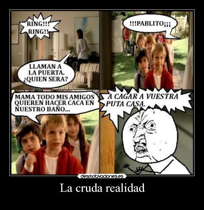 La cruda realidad -