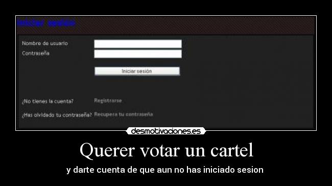 Querer votar un cartel - y darte cuenta de que aun no has iniciado sesion 