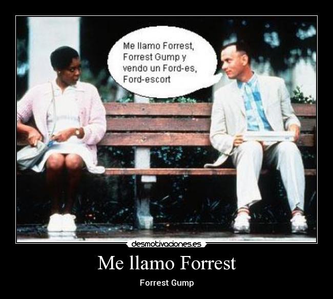 Me llamo Forrest - Forrest Gump