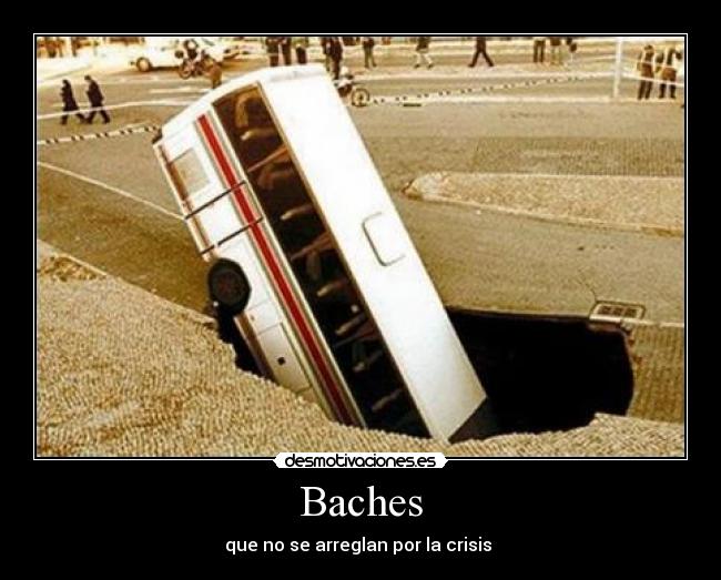 Baches - que no se arreglan por la crisis
