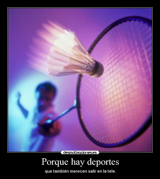 Porque hay deportes - que también merecen salir en la tele.