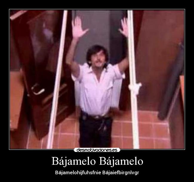 Bájamelo Bájamelo -