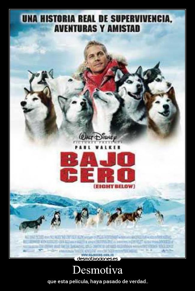 Desmotiva - que esta película, haya pasado de verdad..