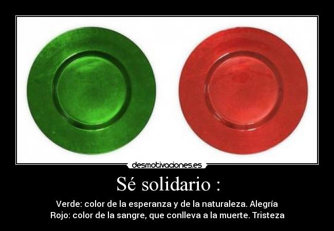Sé solidario : -