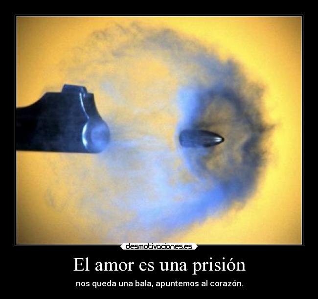 El amor es una prisión -
