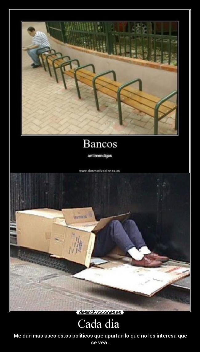 Cada dia - Me dan mas asco estos politicos que apartan lo que no les interesa que se vea..
