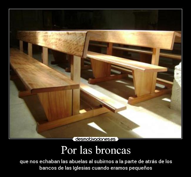 Por las broncas -