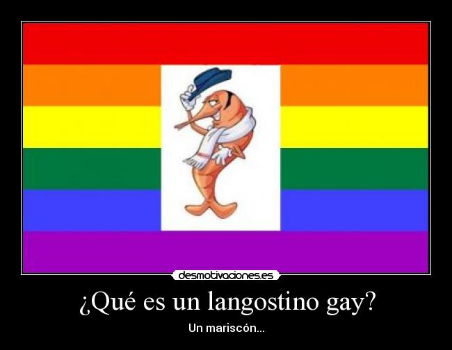 ¿Qué es un langostino gay? - Un mariscón...