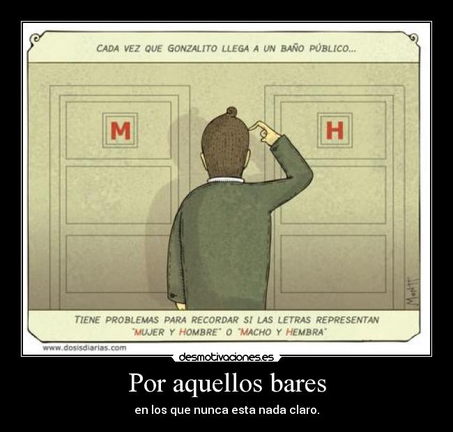 Por aquellos bares - en los que nunca esta nada claro.