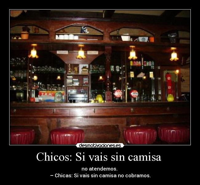 Chicos: Si vais sin camisa -