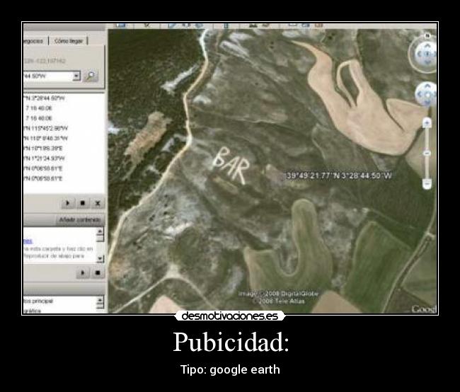 Pubicidad: - Tipo: google earth