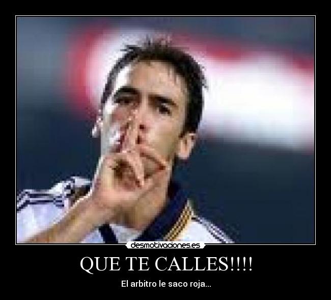 QUE TE CALLES!!!! -
