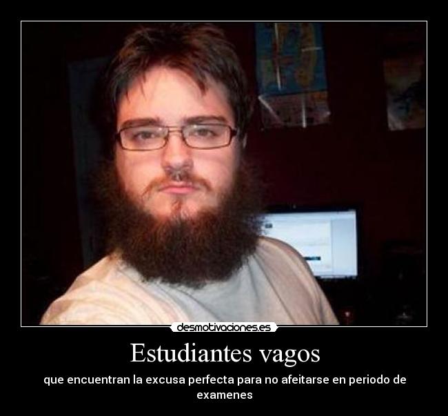 carteles barba estudiante vago desmotivaciones
