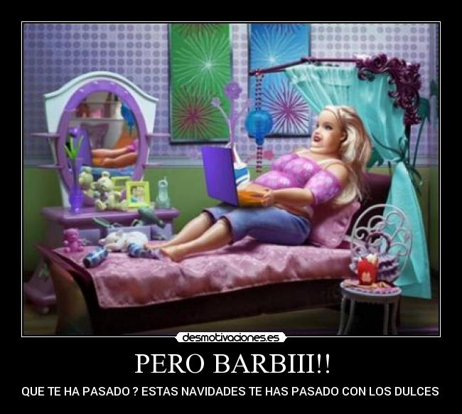 PERO BARBIII!! -