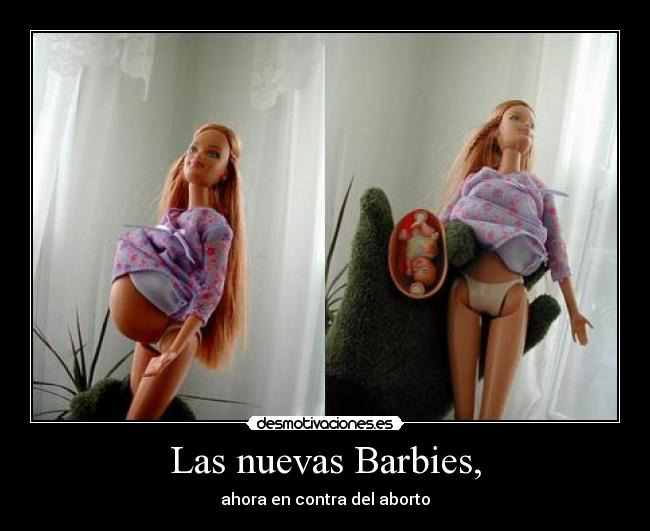 Las nuevas Barbies, - ahora en contra del aborto