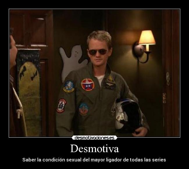 Desmotiva - Saber la condición sexual del mayor ligador de todas las series