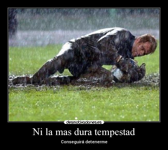 Ni la mas dura tempestad - Conseguirá detenerme