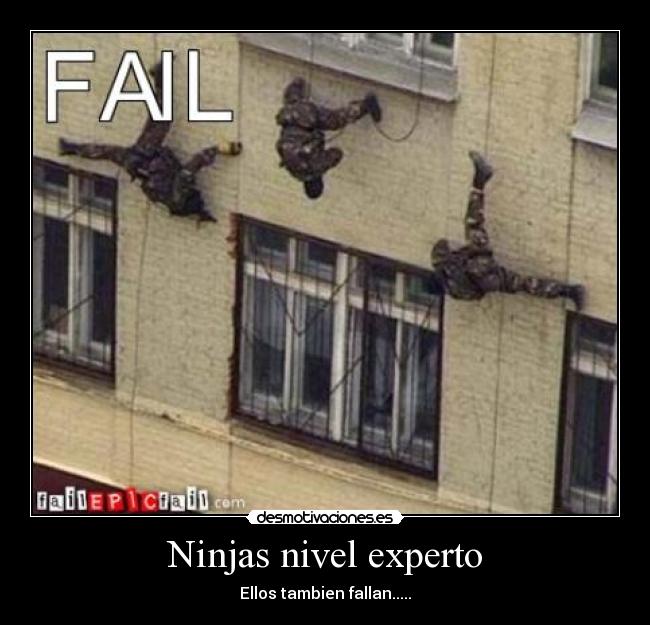 Ninjas nivel experto - Ellos tambien fallan.....