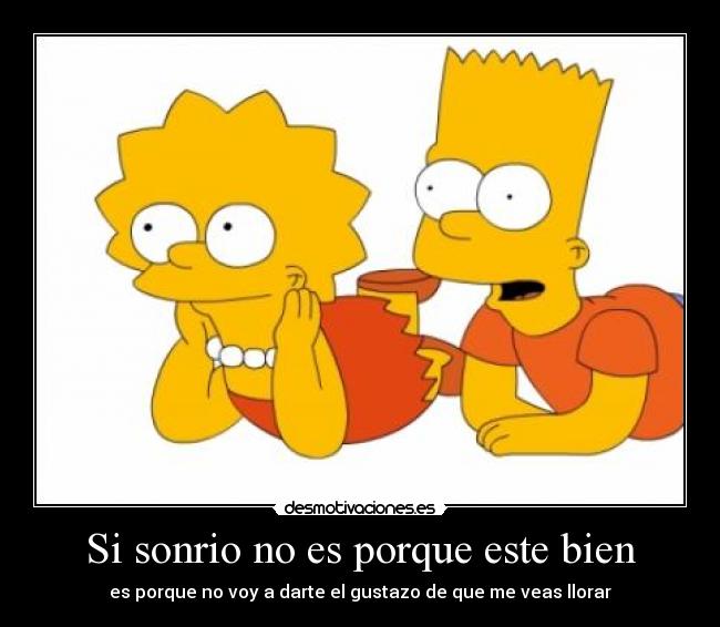 Si sonrio no es porque este bien - 