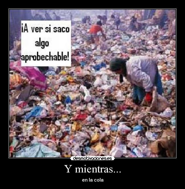 Y mientras... - en la cola