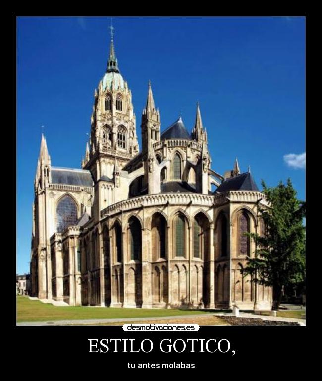 ESTILO GOTICO, - tu antes molabas