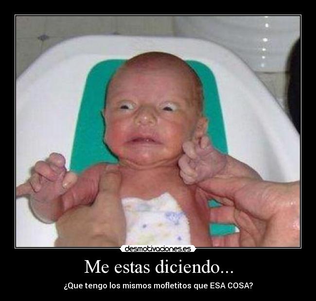 Me estas diciendo... - 