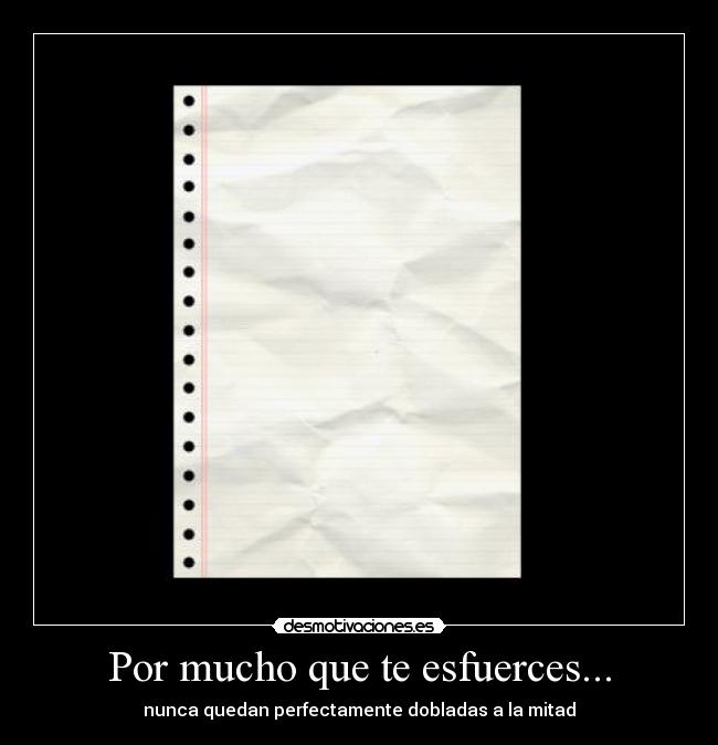 Por mucho que te esfuerces... - 