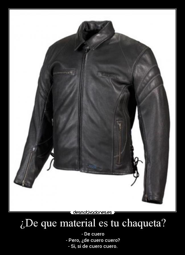 ¿De que material es tu chaqueta? - 