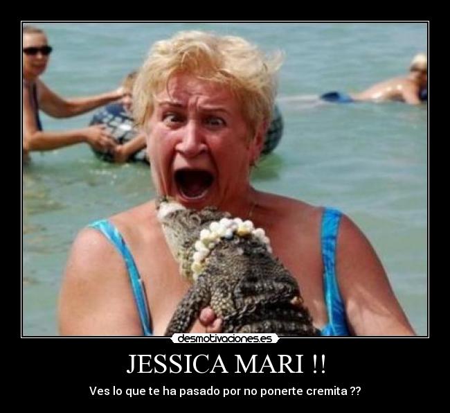 JESSICA MARI !! - Ves lo que te ha pasado por no ponerte cremita ??