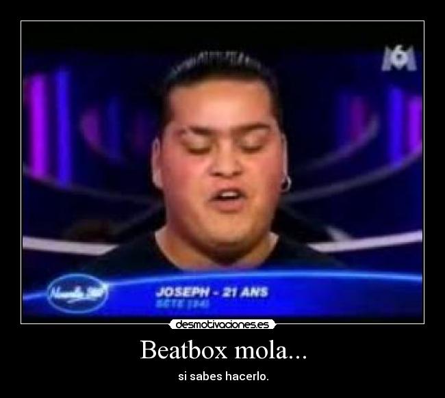 Beatbox mola... - si sabes hacerlo.