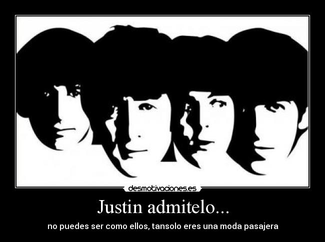 Justin admitelo... -